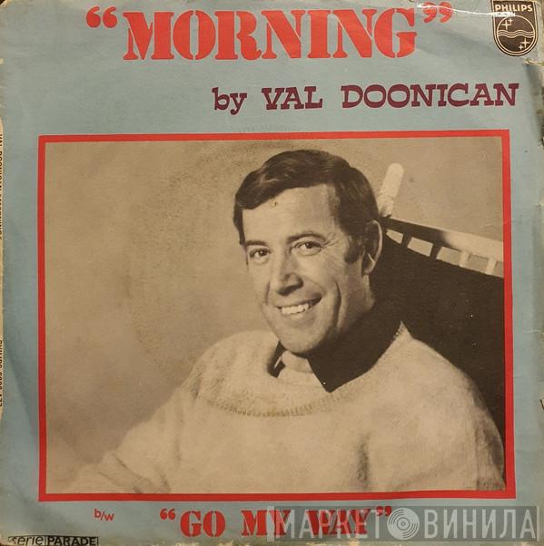  Val Doonican  - Morning  /  Go My Way