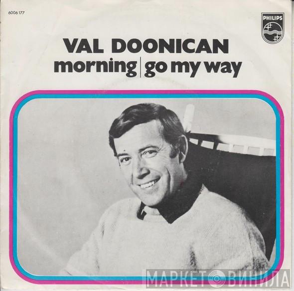  Val Doonican  - Morning  /  Go My Way