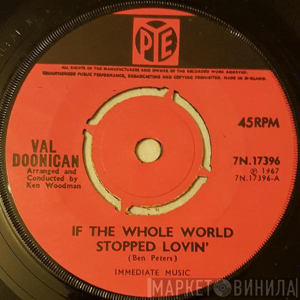 Val Doonican  - If The Whole World Stopped Lovin'