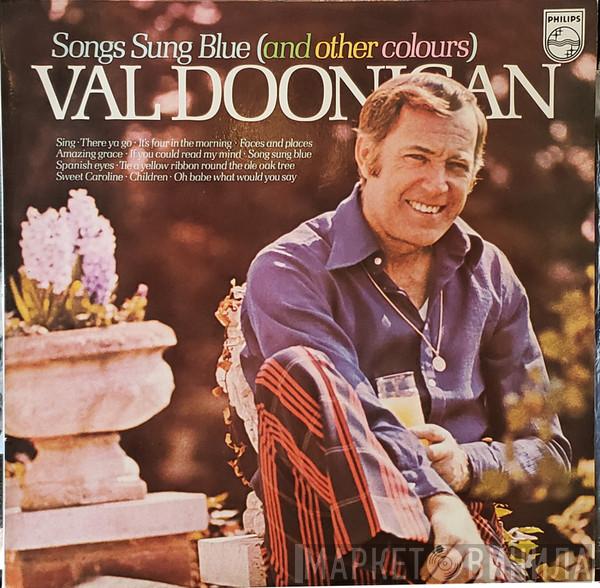  Val Doonican  - Songs Sung Blue (And Other Colours)