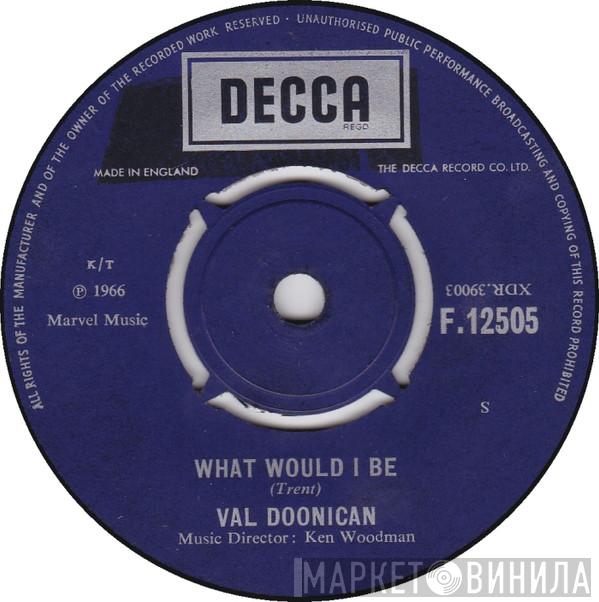 Val Doonican - What Would I Be