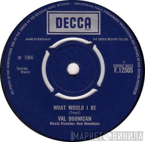 Val Doonican - What Would I Be