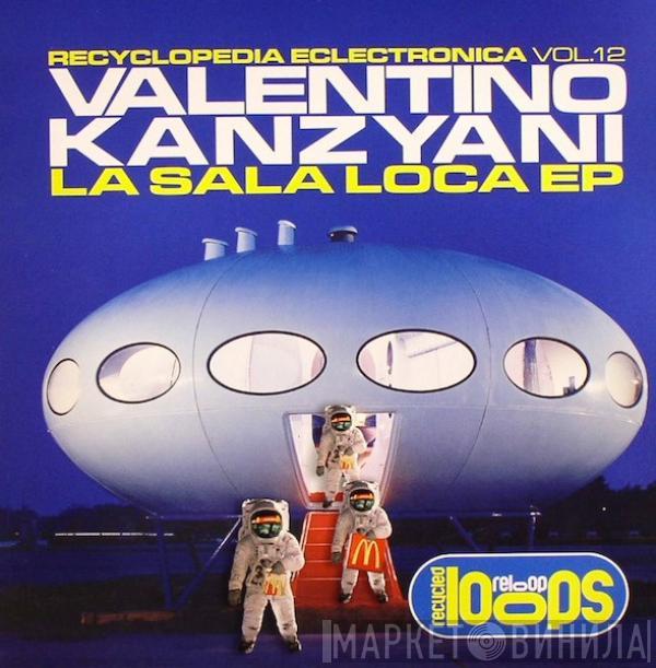  Valentino Kanzyani  - La Sala Loca EP