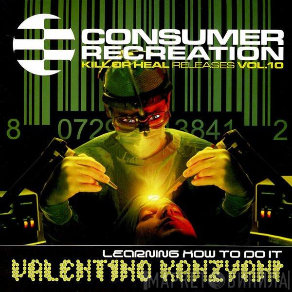  Valentino Kanzyani  - Learning How To Do It