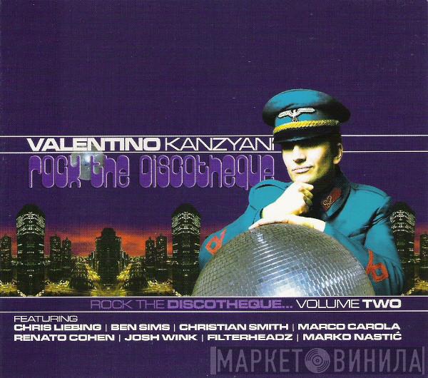  Valentino Kanzyani  - Rock The Discotheque Volume Two