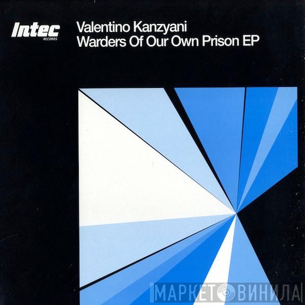  Valentino Kanzyani  - Warders Of Our Own Prison EP