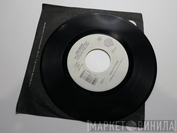  Van Halen  - Feels So Good / Finish What Ya Started