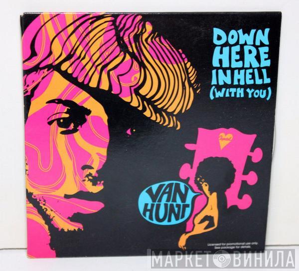  Van Hunt  - Down Here In Hell (With You)