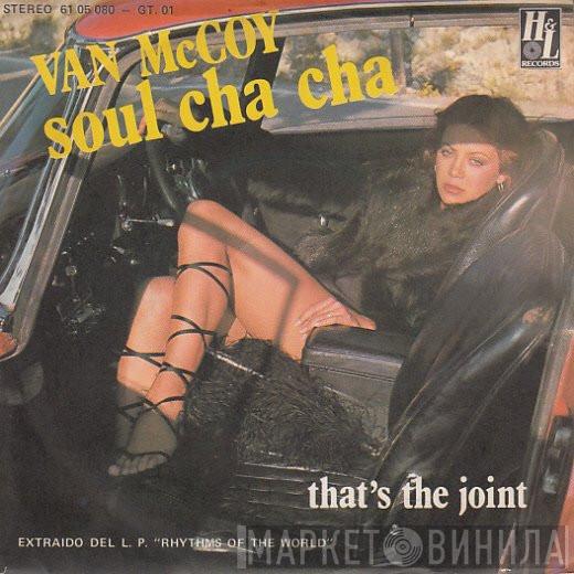 Van McCoy - Soul Cha Cha / That's The Joint