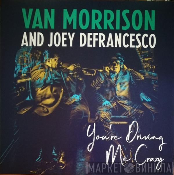 Van Morrison, Joey DeFrancesco - You're Driving Me Crazy