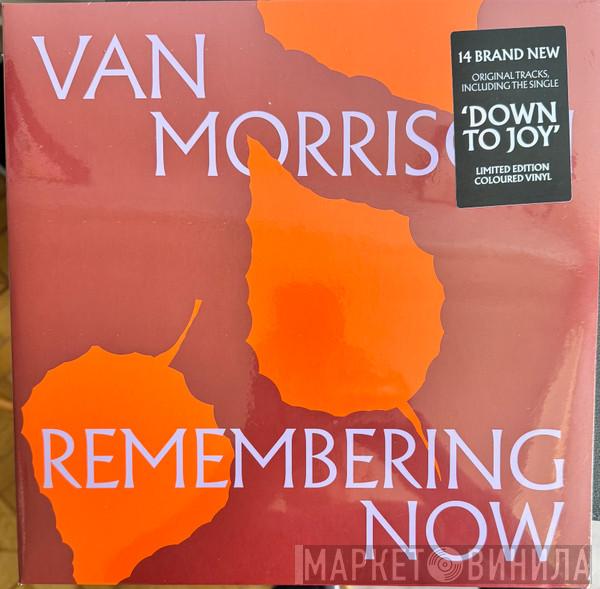 Van Morrison - Remembering Now