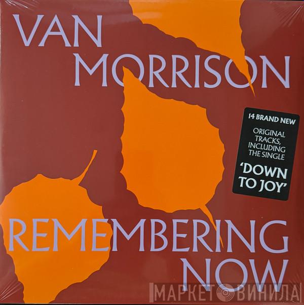 Van Morrison - Remembering Now