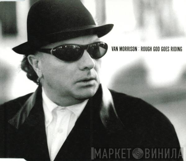 Van Morrison - Rough God Goes Riding