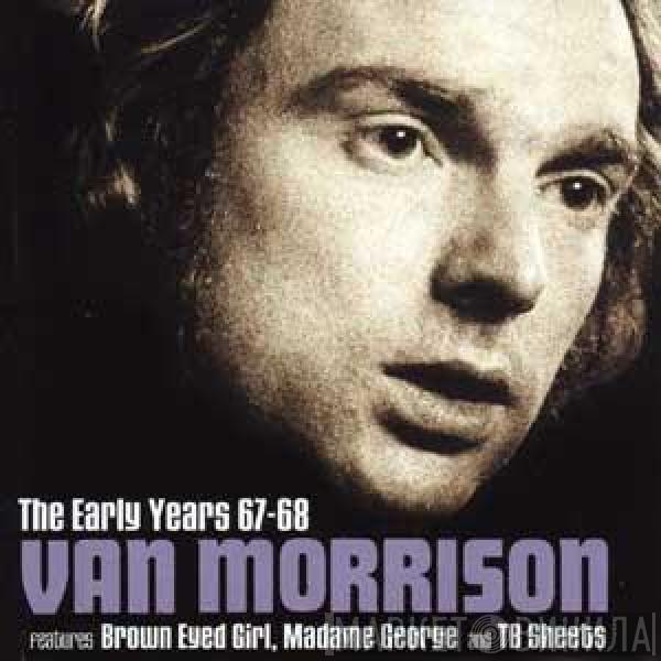  Van Morrison  - The Early Years 67-68
