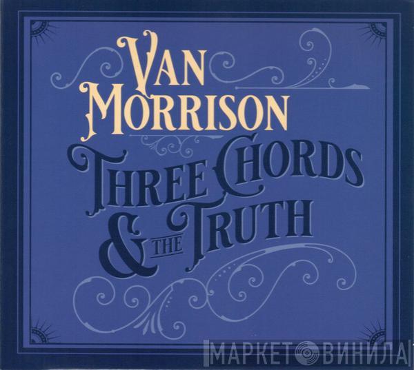Van Morrison - Three Chords & The Truth