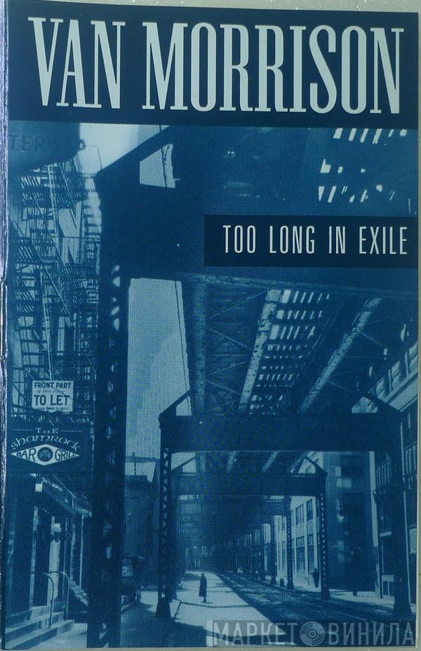 Van Morrison - Too Long In Exile