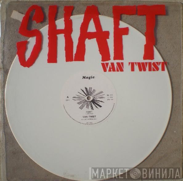 Van Twist - Shaft / Hot Wax