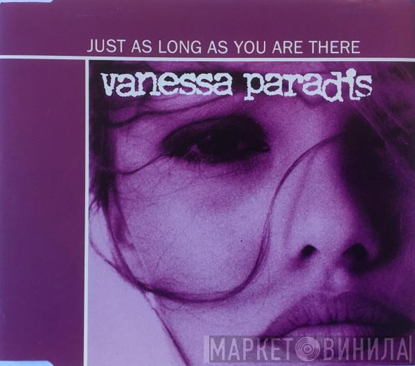  Vanessa Paradis  - Just As Long As You Are There