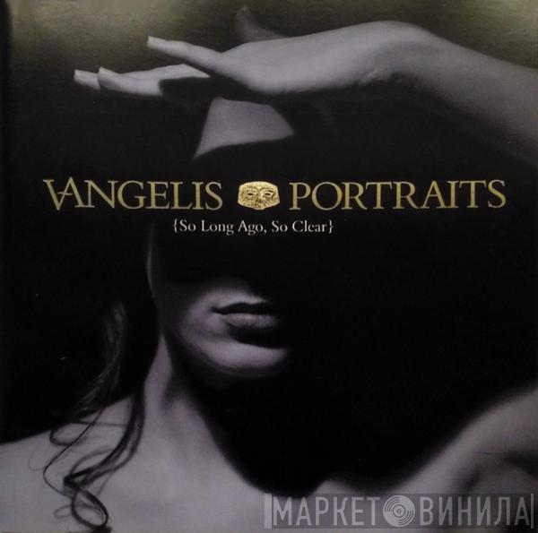 Vangelis - Portraits (So Long Ago, So Clear)