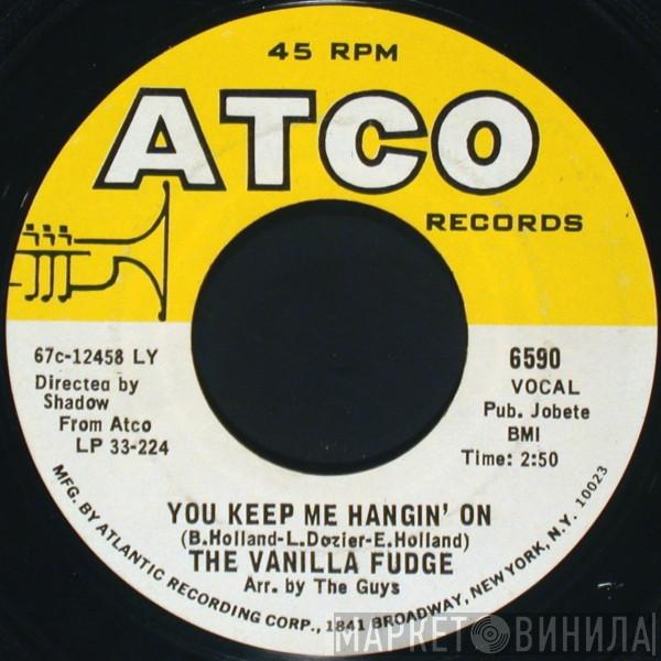  Vanilla Fudge  - You Keep Me Hangin' On / Come By Day, Come By Night