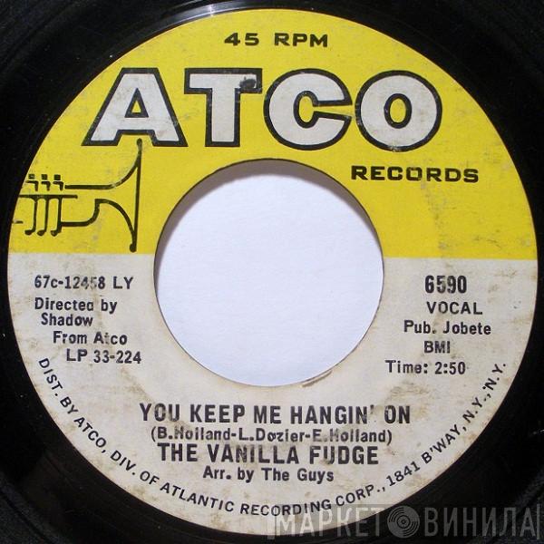  Vanilla Fudge  - You Keep Me Hangin' On / Come By Day, Come By Night