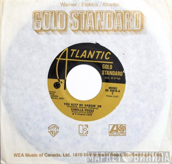  Vanilla Fudge  - You Keep Me Hangin' On / Take Me For A Little While