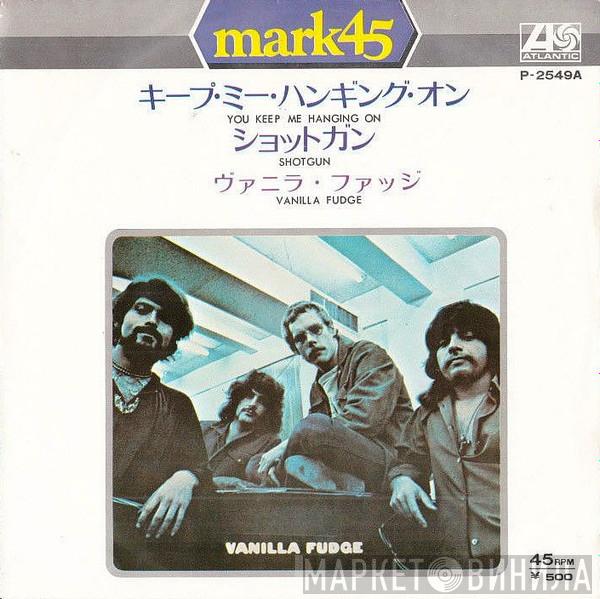 Vanilla Fudge  - You Keep Me Hanging On / Shotgun