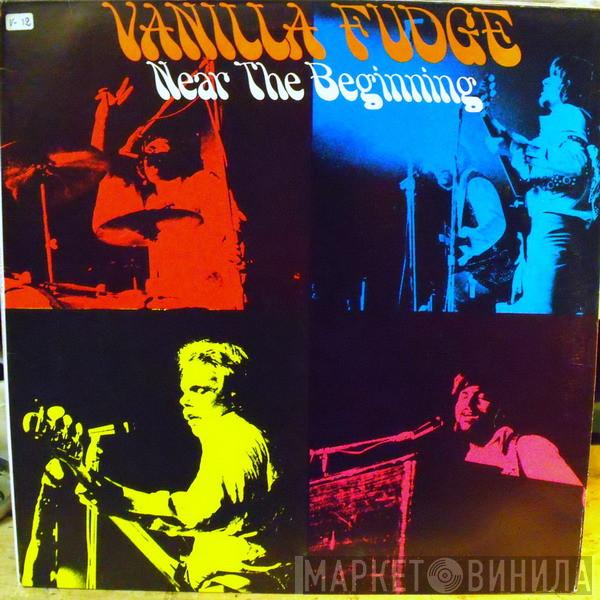  Vanilla Fudge  - Near The Beginning