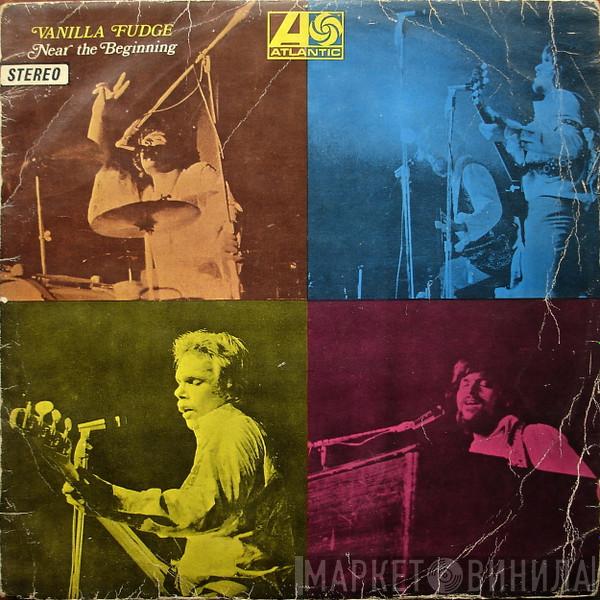  Vanilla Fudge  - Near The Beginning