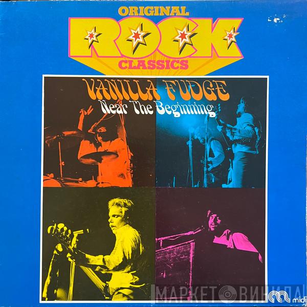  Vanilla Fudge  - Near The Beginning