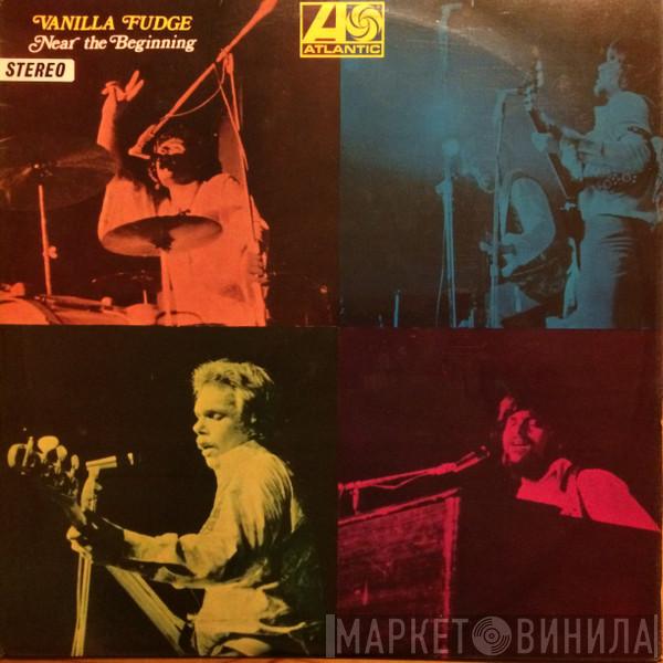  Vanilla Fudge  - Near The Beginning