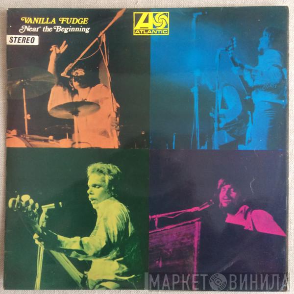  Vanilla Fudge  - Near The Beginning