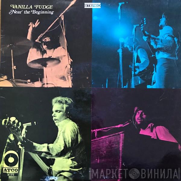  Vanilla Fudge  - Near the Beginning
