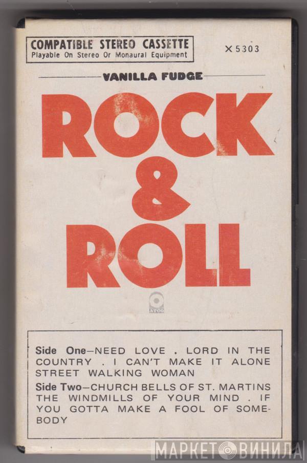  Vanilla Fudge  - Rock & Roll