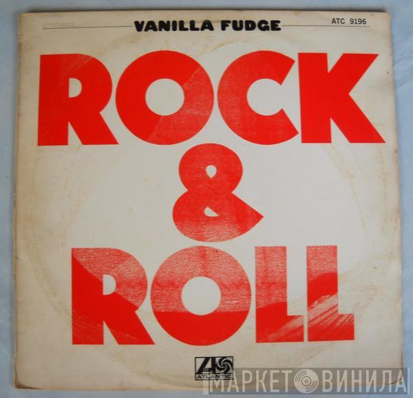  Vanilla Fudge  - Rock & Roll