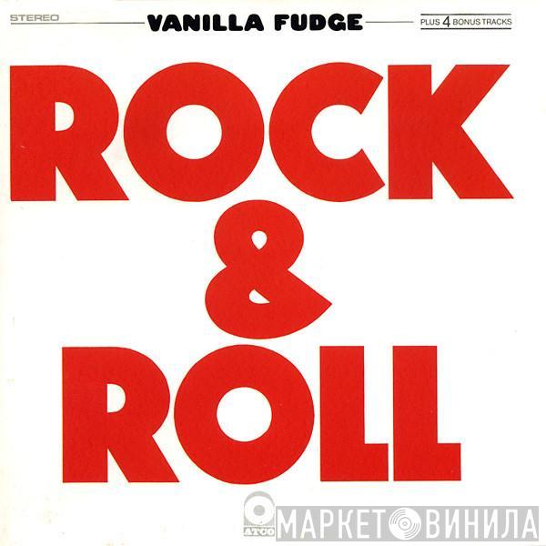  Vanilla Fudge  - Rock & Roll