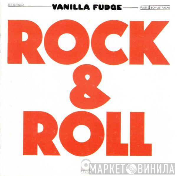  Vanilla Fudge  - Rock & Roll
