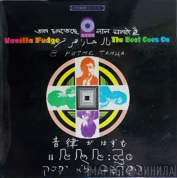  Vanilla Fudge  - The Beat Goes On