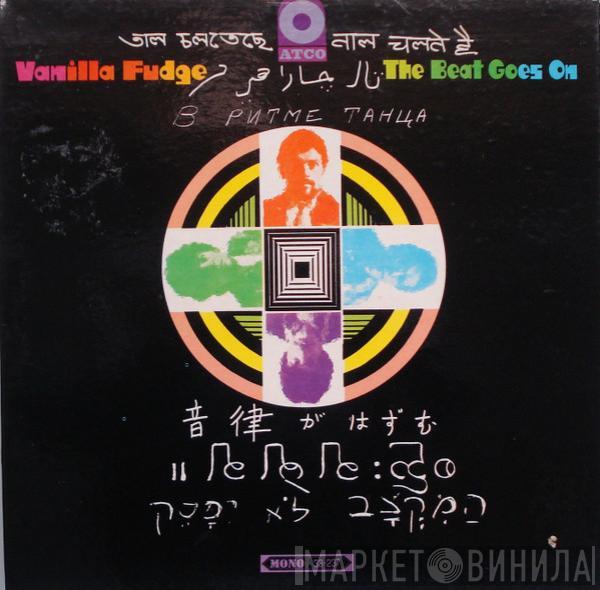  Vanilla Fudge  - The Beat Goes On