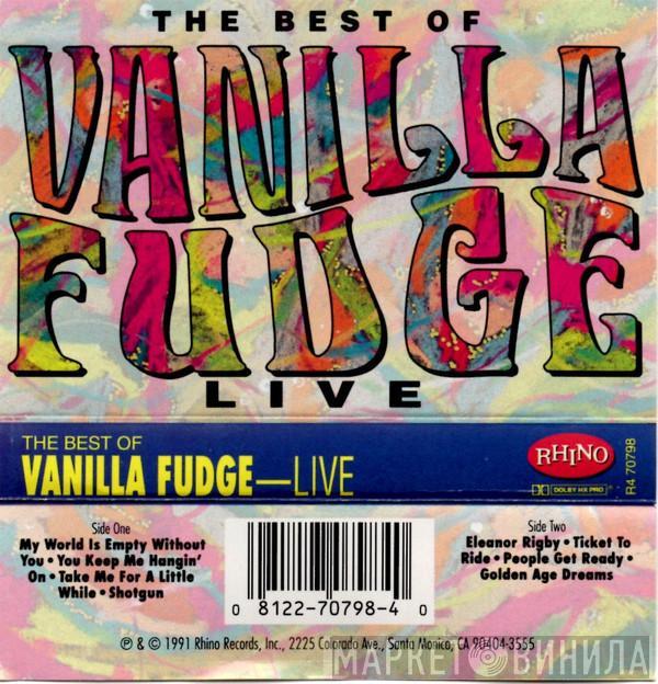  Vanilla Fudge  - The Best Of Vanilla Fudge Live