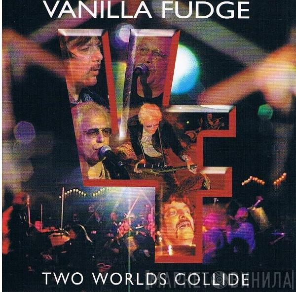  Vanilla Fudge  - Two Worlds Collide