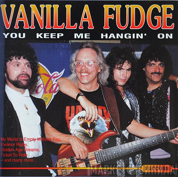  Vanilla Fudge  - You Keep Me Hangin' On