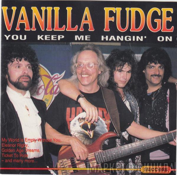  Vanilla Fudge  - You Keep Me Hangin' On