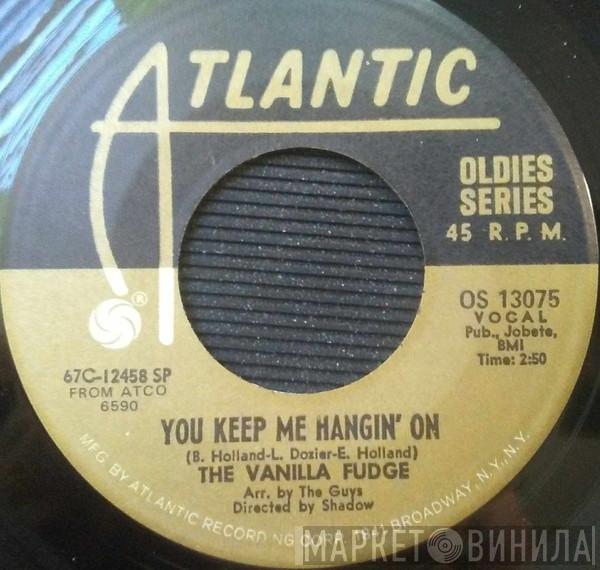  Vanilla Fudge  - You Keep Me Hanging On