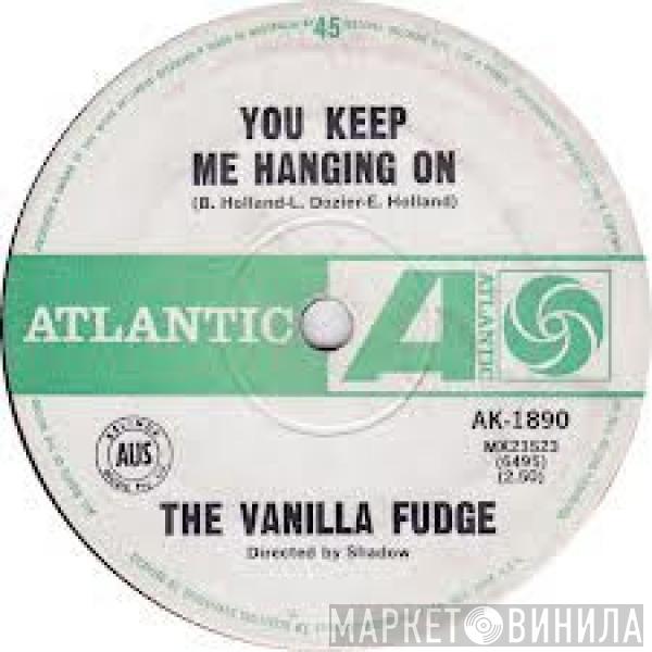  Vanilla Fudge  - You Keep Me Hanging On