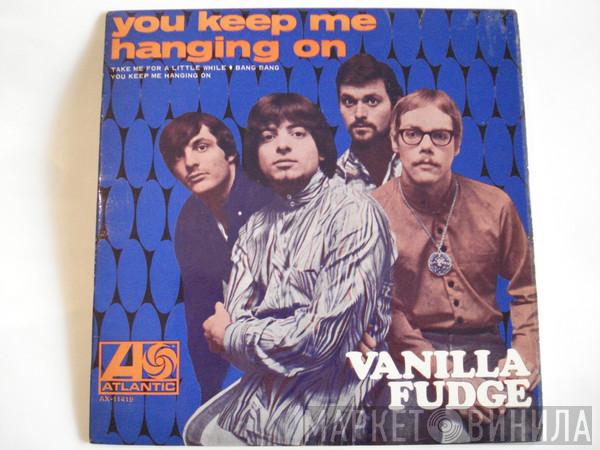  Vanilla Fudge  - You Keep Me Hanging On