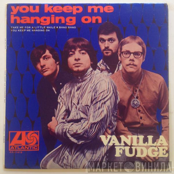  Vanilla Fudge  - You Keep Me Hanging On
