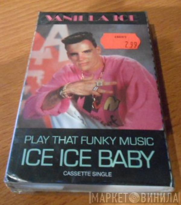  Vanilla Ice  - Play That Funky Music / Ice Ice Baby