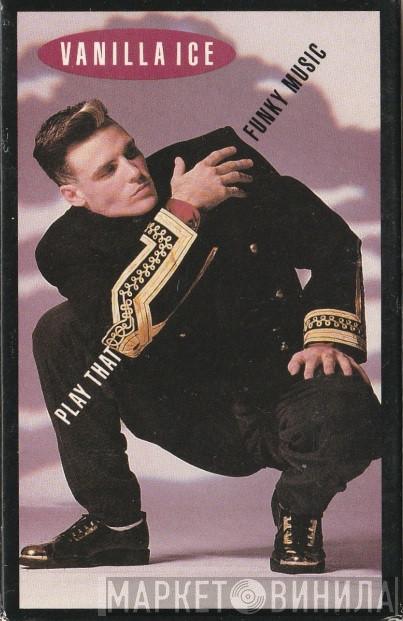  Vanilla Ice  - Play That Funky Music