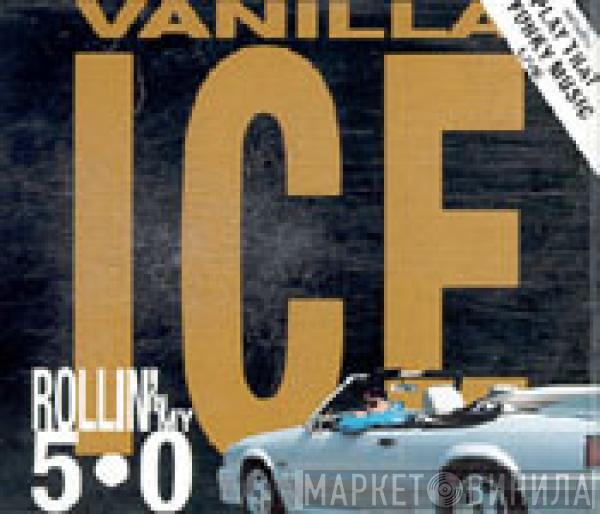 Vanilla Ice - Rollin' In My 5.0